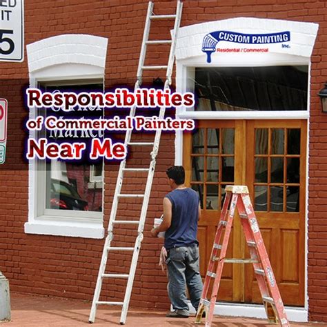 Responsibilities of Commercial Painters Near Me | Custom Painting, Inc.