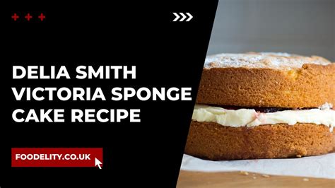 Delia Smith's Classic Victoria Sponge Cake Recipe: A Taste of Timeless ...