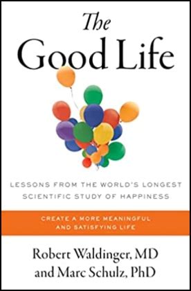 Robert Waldinger, MD with The Good Life: Lessons from the World's ...