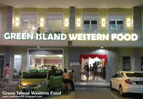 Green Island Western Food | Bayan Lepas | SUFENTAN.COM