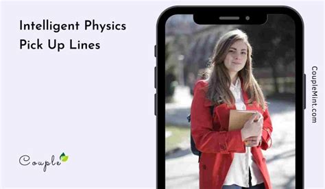 100+ Intelligent Physics Pick Up Lines For You | CoupleMint