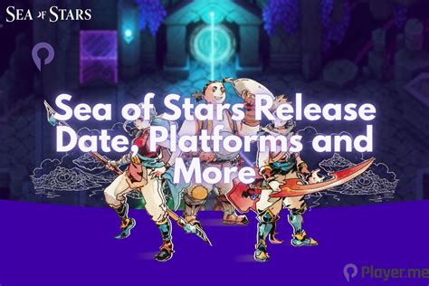 Sea of Stars Release Date, Platforms and More - Player.me