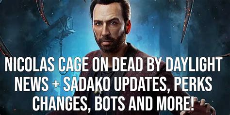 Dead by Daylight - New Nicolas Cage Trailer + Sadako Rework, Perks ...