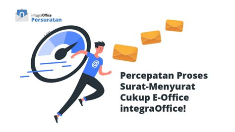 Surat-menyurat Lebih Cepat dan Efisien Waktu Menggunakan E-Office