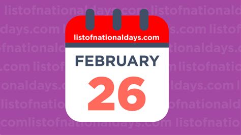 FEBRUARY 26TH: National Holidays,Observances & Famous Birthdays