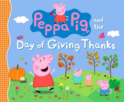 “Peppa Pig and the Day of Giving Thanks” by Candlewick Entertainment ...