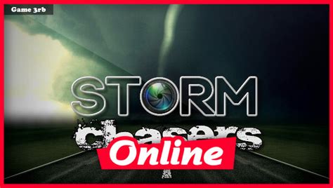 Download Storm Chasers v0.8.0 + Online | Game3rb