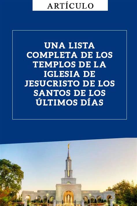 Una lista completa de los Templos de La Iglesia de Jesucristo de los ...