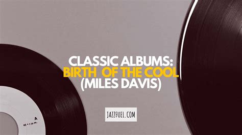 Miles Davis - Birth of the Cool (Classic Jazz Albums Series) - Jazzfuel