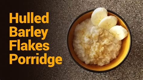 Hulled Barley Flakes porridge recipe in 2024 | Porridge recipes ...