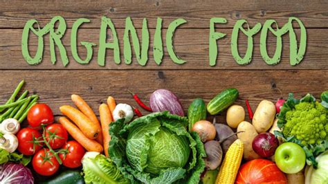 Benefits of Organic Food | Why Organic Food is the Need of Hour?