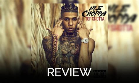 Album Review: NLE Choppa - Top Shotta - The West News