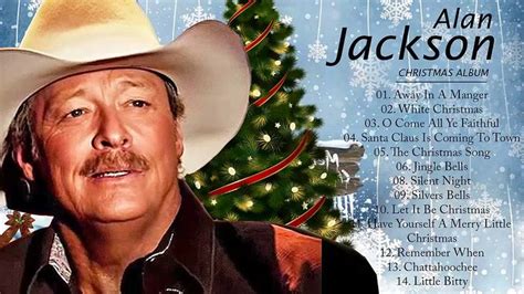 Alan Jackson Christmas Songs Full Album - The Best Christmas Songs Ever ...