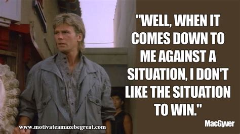 44 Inspirational MacGyver Quotes For Knowledge And Resourcefulness ...