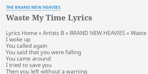 "WASTE MY TIME" LYRICS by THE BRAND NEW HEAVIES: Lyrics Home » Artists...