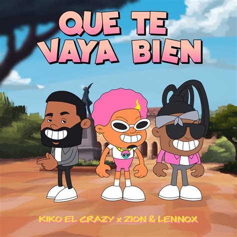 Kiko El Crazy & Zion & Lennox – Que Te Vaya Bien Lyrics | Genius Lyrics