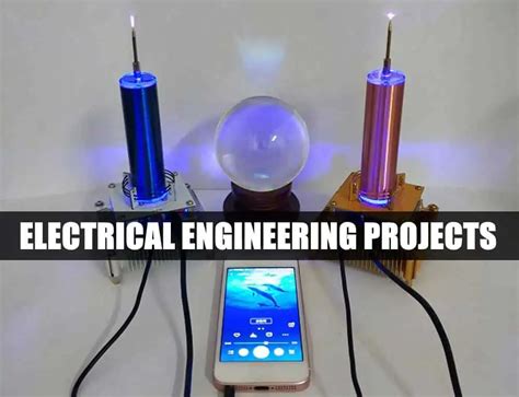 70+ Electrical Engineering Projects Ideas - Electrical Technology