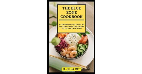 The Blue Zone Cookbook: A Comprehensive Guide To Healthy Living ...