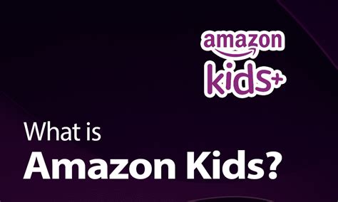 What Is Amazon Kids in 2024: A Guide to Kid-Friendly Kindle Content