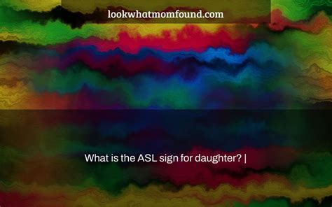 What is the ASL sign for daughter?