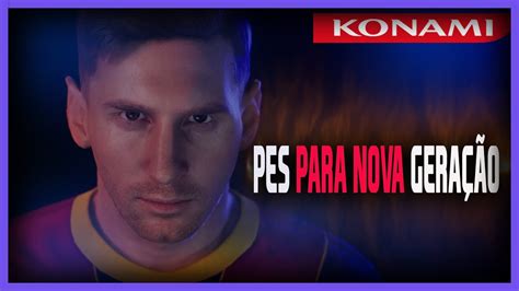 TRAILER OFICIAL DO PES PARA NOVA GERAÇÃO E INFORMAÇÕES SOBRE O PES 22 ...