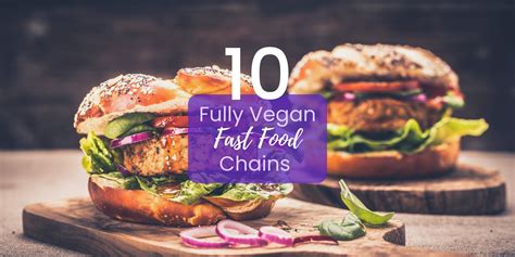 10 Entirely Vegan Fast Food Chains