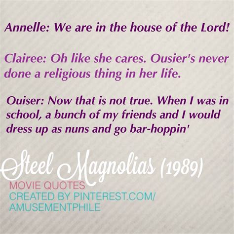 House of the lord ~ Steel Magnolias (1989) ~ Movie Quotes # ...