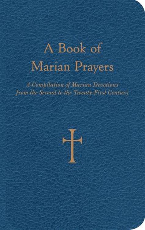 A Book of Marian Prayers: A Compilation of Marian Devotions from the ...