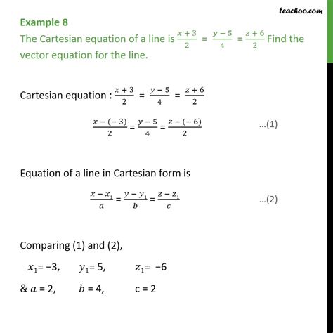 Question 2 - The Cartesian equation of a line is. Find vector