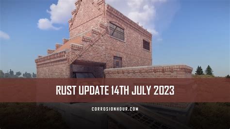 RUST Update 14th July 2023 - Corrosion Hour