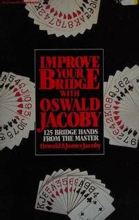 BIBLIO | Improve Your Bridge With Oswald Jacoby: 125 Bridge Hands from ...