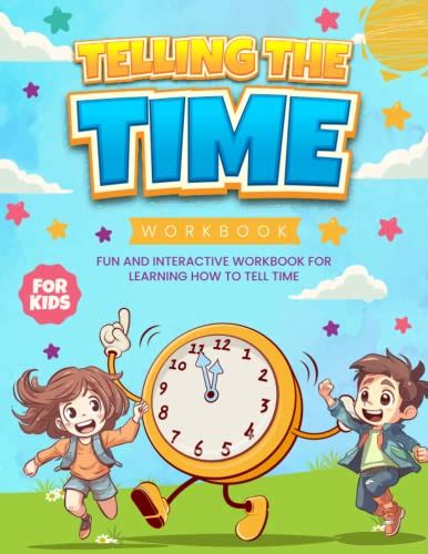 Telling The Time Workbook: Fun and Interactive Activity Book for ...