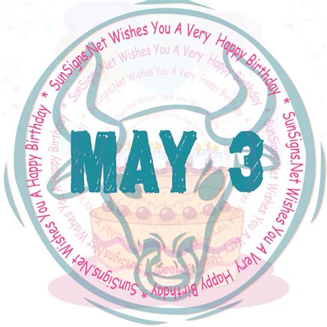 May 3 Zodiac Is Taurus, Birthdays And Horoscope - SunSigns.Net