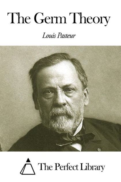 The Germ Theory by Louis Pasteur | eBook | Barnes & Noble®