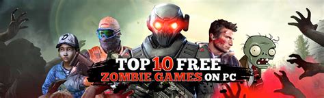 Top 10 Highly Recommended Free Zombie Games on Your PC