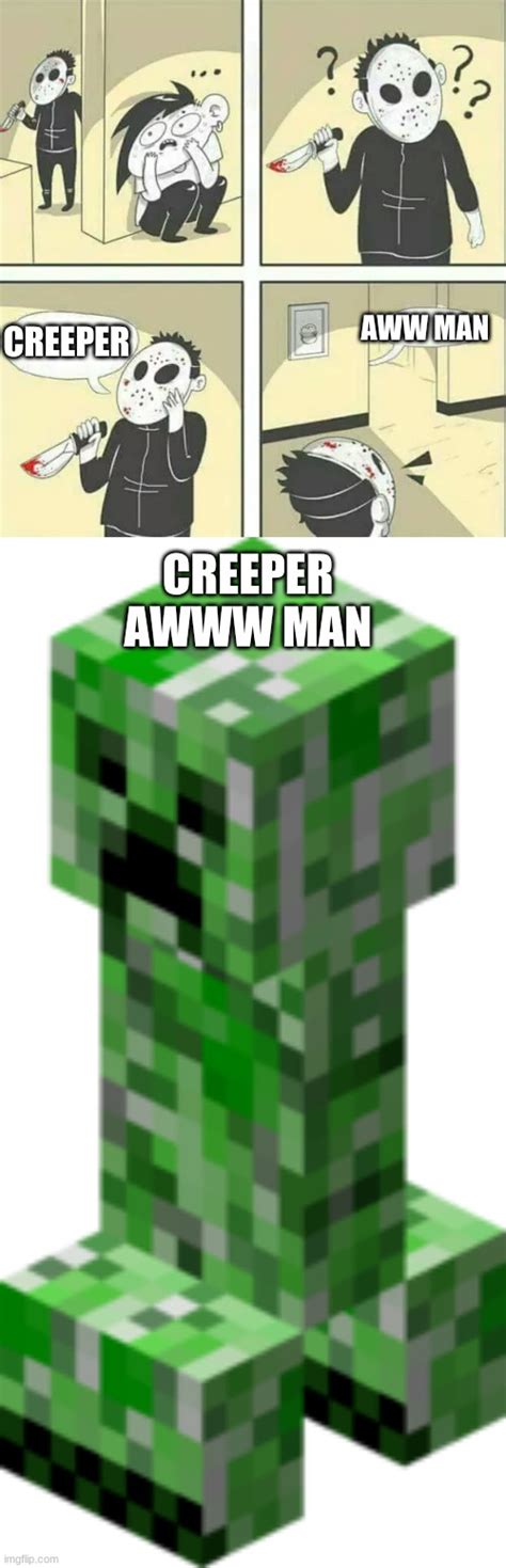 creeper aww man - Imgflip