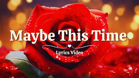 Maybe This Time (Lyrics) - YouTube