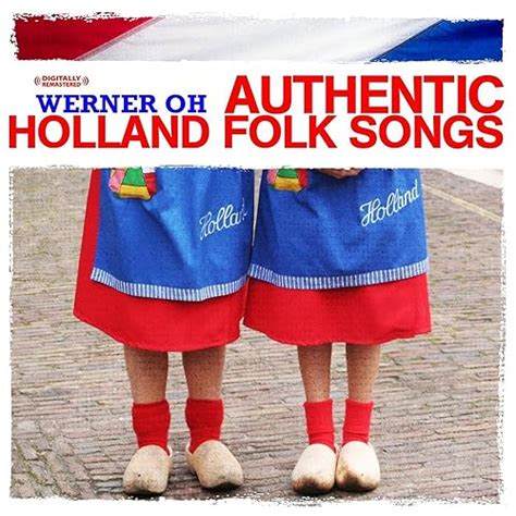 Authentic Holland Folk Songs (Digitally Remastered) by Werner Oh on ...