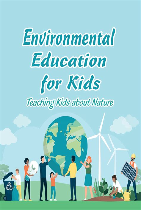 Environmental Education for Kids: Teaching Kids about Nature: Children ...