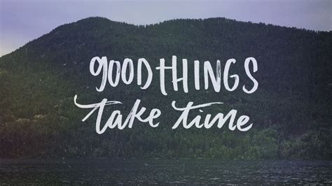 Good Things Take Time Wallpaper