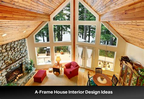 10 A-Frame House Interior Design Ideas to Maximize Your Space