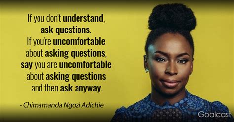 Chimamanda Ngozi Adichie on asking questions - Goalcast | Meant to be ...