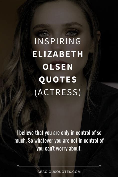 26 Inspiring Elizabeth Olsen Quotes (ACTRESS)