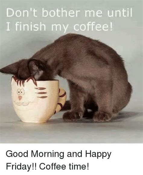 funny saturday morning coffee memes - Gabriella Shullick