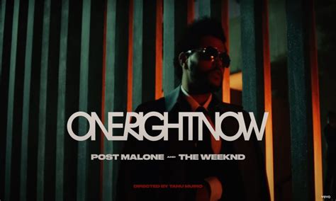 Post Malone And The Weeknd Drop The Cinematic ‘One Right Now’ Video