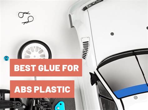 Glue for Abs Plastic - Tips and Usage Guide in 2022