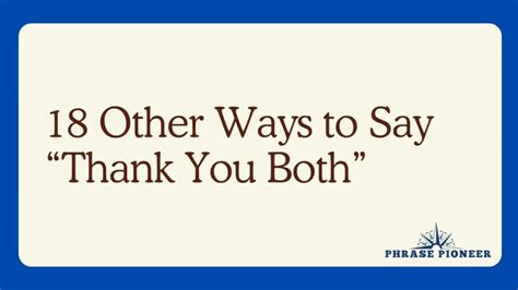 18 Other Ways to Say “Thank You Both” - PhrasePioneer