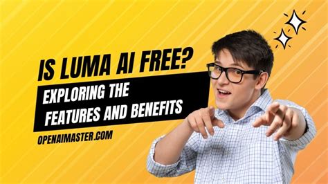 Is Luma AI Free? Exploring the Features and Benefits - GPT Master.AI