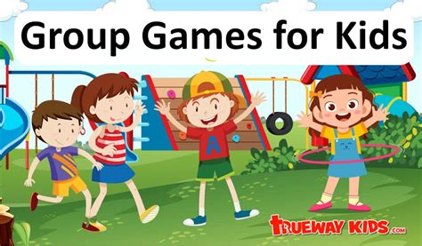 Group Games for Kids - Trueway Kids