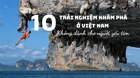 10 trải nghiệm khám phá tuyệt nhất ở Việt Nam - BÌNH MINH PHƯƠNG NAM TRAVEL